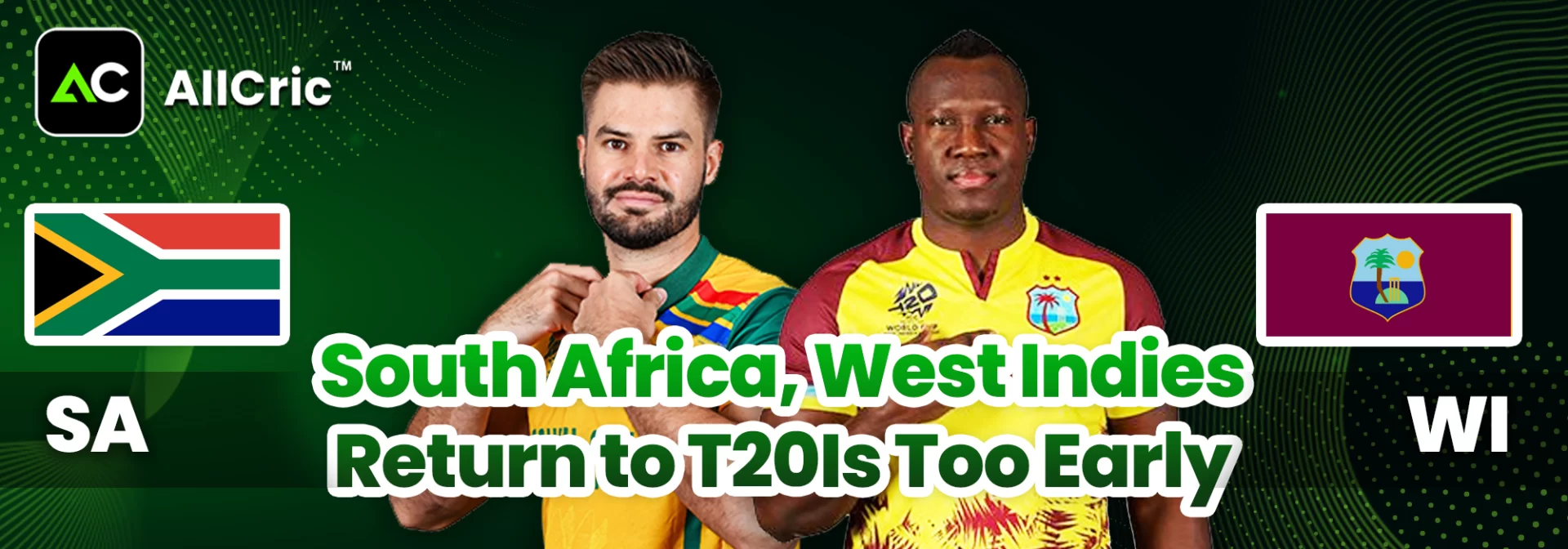 South Africa, West Indies Return to T20Is Too Early