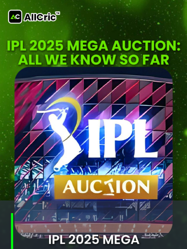 IPL 2025 MEGA AUCTION ALL WE KNOW SO FAR