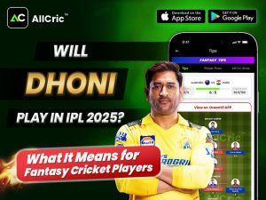 Will Dhoni Play in IPL 2025? What It Means for Fantasy Cricket Players