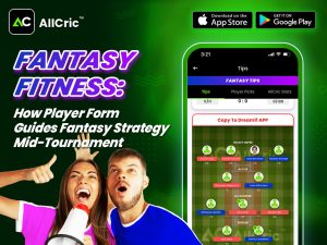 Fantasy Fitness: How Player Form Guides Fantasy Strategy Mid‑Tournament