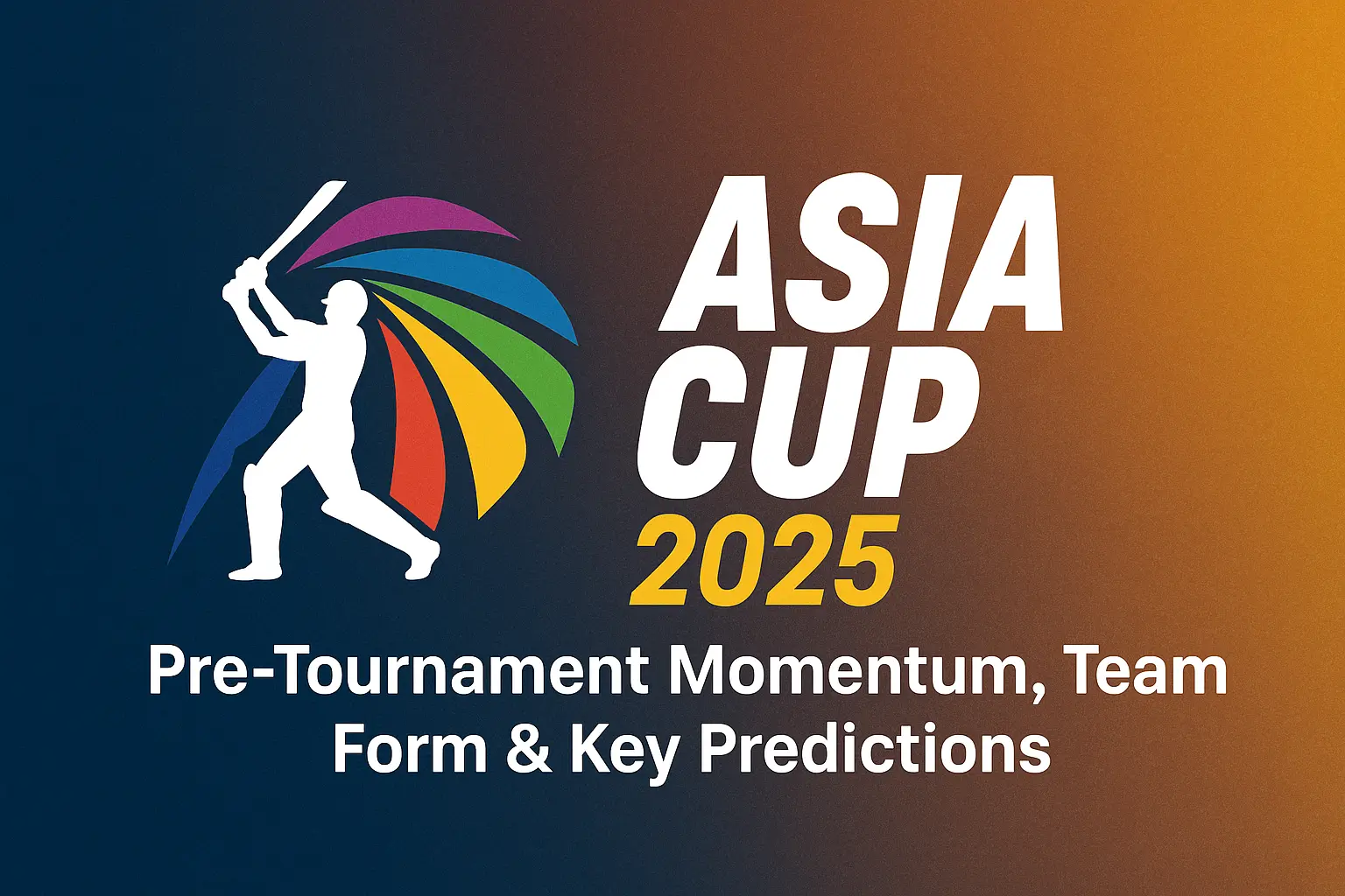 Asia Cup 2025 preview: team momentum, power rankings and key players.