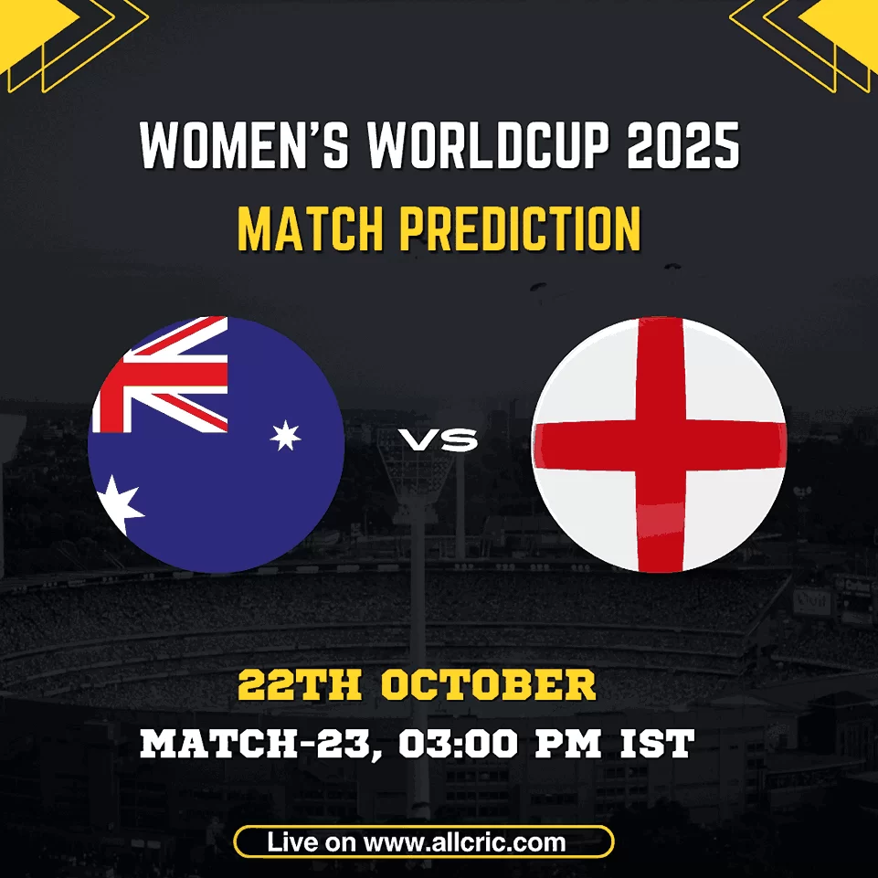 Australia Women vs England Women – AUS-W vs ENG-W Today Match Prediction for ICC Women’s World Cup 2025 Match 23 at Holkar Stadium, Indore. Includes match date, time (22nd October, 03:00 PM IST), and live streaming on AllCric.