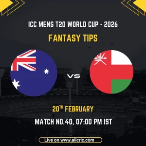 Australia vs Oman ICC Men's T20 World Cup 2026 Match 40 fantasy tips graphic featuring national flags, match details for February 20th 2026 at 7:00 PM IST at Pallekele International Cricket Stadium, with Dream11 team suggestions and fantasy cricket tips