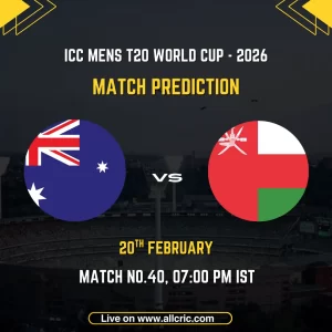 Australia vs Oman ICC Men's T20 World Cup 2026 Group B Match 40 prediction graphic featuring national flags, match details for February 20th 2026 at 7:00 PM IST at Pallekele International Cricket Stadium, with Dream11 team analysis and today's match prediction
