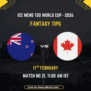 New Zealand vs Canada ICC Men's T20 World Cup 2026 Match 31 fantasy tips graphic featuring national flags, match details for February 17th 2026 at 11:00 AM IST at M. A. Chidambaram Stadium Chennai, with Dream11 team suggestions and fantasy cricket tips