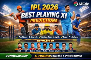 IPL 2026 best playing XI predictions with AI fantasy analysis by AllCric