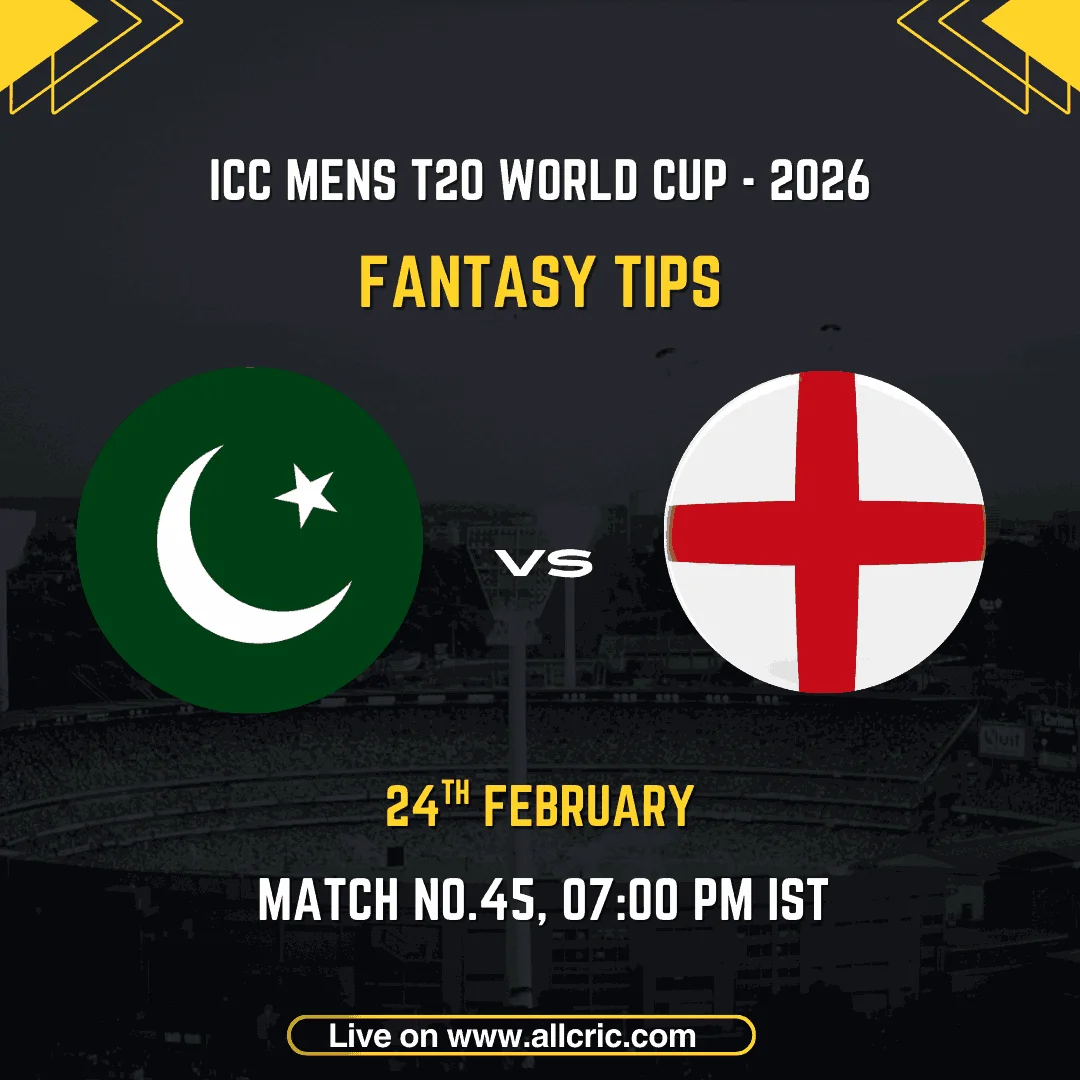 Pakistan vs England ICC Men's T20 World Cup 2026 Super 8 Group 2 Match 45 fantasy tips graphic featuring national flags, match details for February 24th 2026 at 7:00 PM IST at Pallekele International Cricket Stadium, with Dream11 team suggestions and fantasy cricket tips