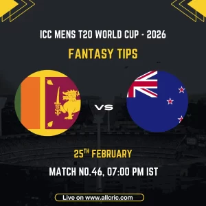 Sri Lanka vs New Zealand ICC Men's T20 World Cup 2026 Super 8 Group 2 Match 46 fantasy tips graphic featuring national flags, match details for February 25th 2026 at 7:00 PM IST at R Premadasa Stadium Colombo, with Dream11 team suggestions and fantasy cricket tips