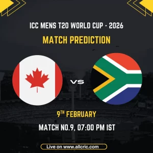 Canada vs South Africa ICC Men's T20 World Cup 2026 match prediction graphic featuring national flags, match details for February 9th 2026 at 7:00 PM IST at Narendra Modi Stadium Ahmedabad, with Dream11 team analysis and today's match prediction