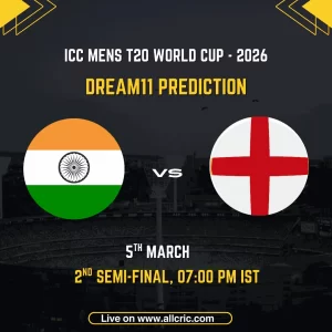 Dream11 prediction graphic for India vs England, 2nd Semi-Final of the ICC Men's T20 World Cup 2026, scheduled for 5th March at 7:00 PM IST at Wankhede Stadium, Mumbai, featuring the national flags of India and England on a stadium background.
