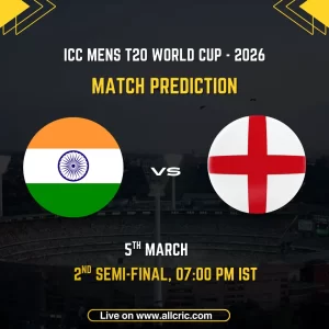 Match prediction graphic for India vs England, 2nd Semi-Final of the ICC Men's T20 World Cup 2026, scheduled for 5th March at 7:00 PM IST at Wankhede Stadium, Mumbai, featuring the national flags of India and England on a stadium background.