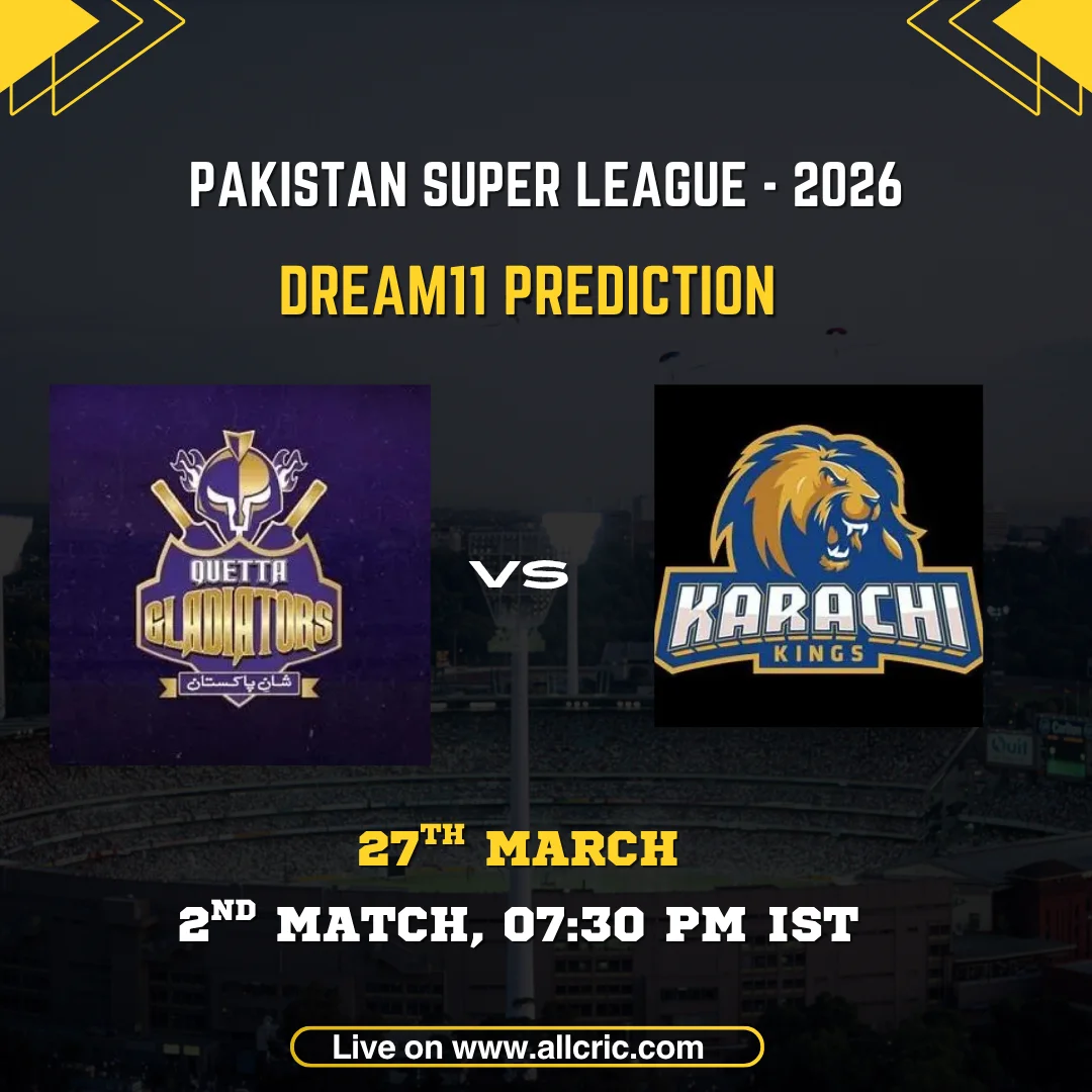 KK vs QQ Dream11 Prediction Today PSL 2026 Karachi Kings vs Quetta Gladiators 27 March