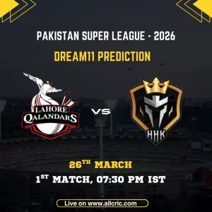 LQ vs HHK PSL 2026 Dream11 prediction graphic for the 1st match on 26 March 2026 at 07:30 PM IST, showing Lahore Qalandars and Hyderabad Kingsmen team logos facing off under the header "Pakistan Super League 2026" — live on allcric.com.