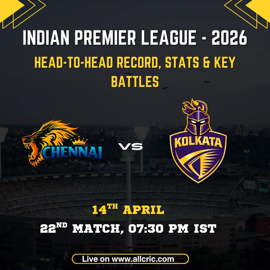 CSK vs KKR head-to-head record IPL 2026 Match 22 Chennai Super Kings vs Kolkata Knight Riders stats and key battles Chepauk