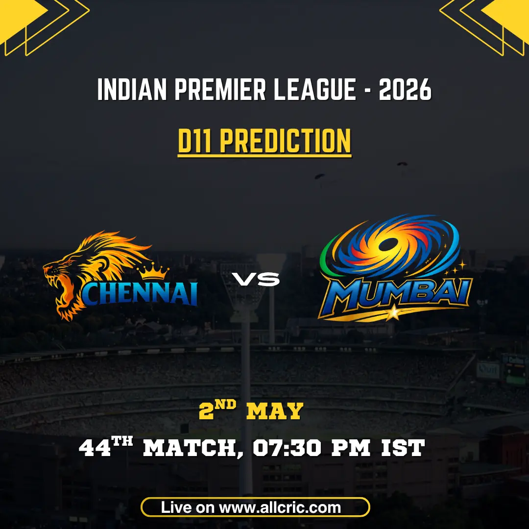 CSK vs MI Dream11 prediction today match poster for IPL 2026 featuring Chennai Super Kings vs Mumbai Indians, D11 prediction, 44th match on May 2 at 7:30 PM IST with team logos