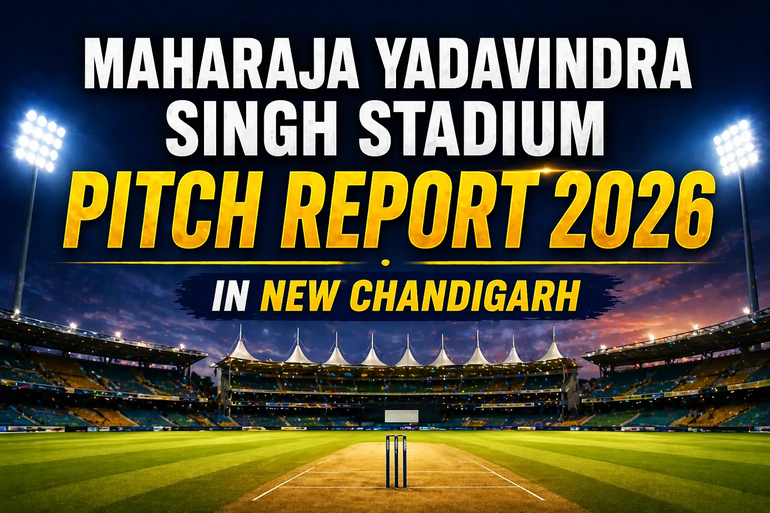 “Maharaja Yadavindra Singh Stadium pitch report 2026 New Chandigarh cricket stadium banner”