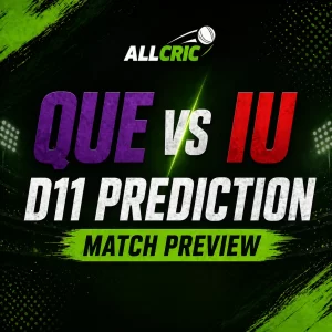 QUE vs IU Dream11 prediction 2026 AllCric green theme match preview banner
