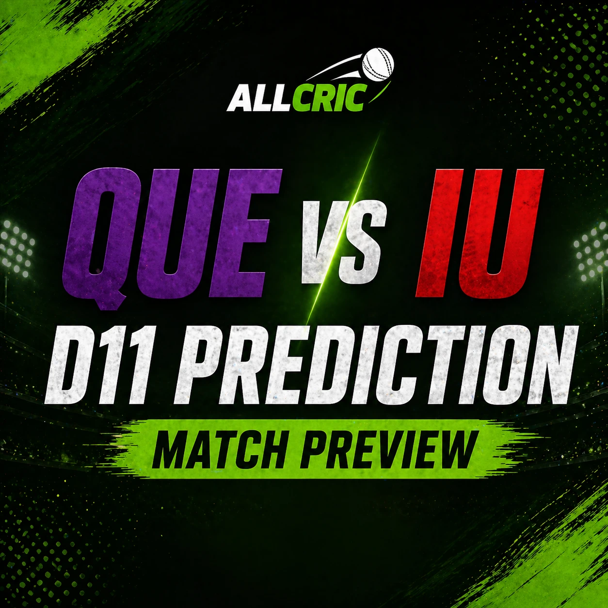 QUE vs IU Dream11 prediction 2026 AllCric green theme match preview banner