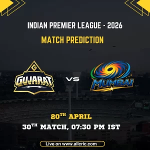 GT vs MI today match prediction IPL 2026 – Gujarat Titans vs Mumbai Indians match prediction and win prediction April 20 Ahmedabad
