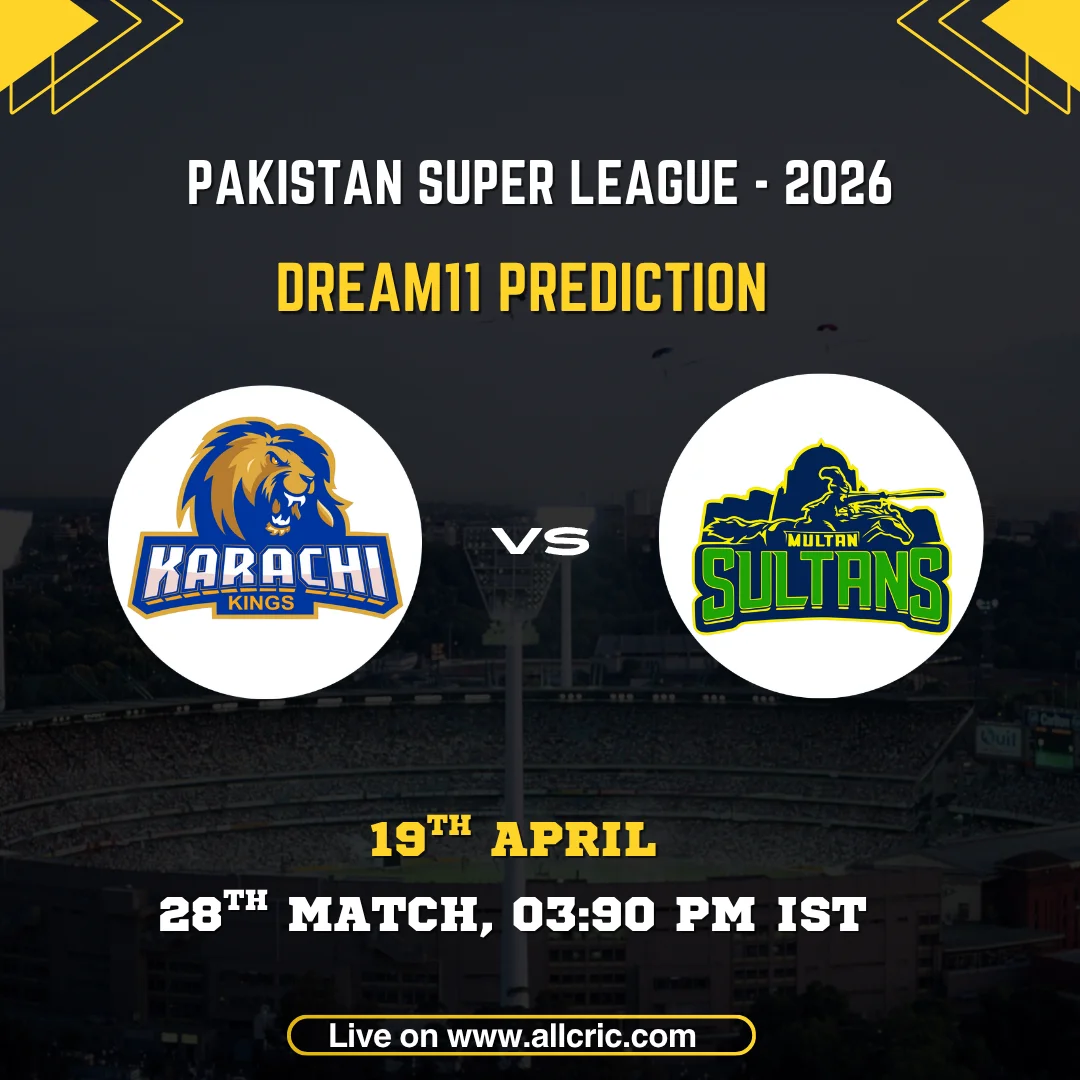 Karachi Kings (KAR) vs Multan Sultans (MUL) Dream11 Prediction PSL 2026 Match 28 April 19 Karachi