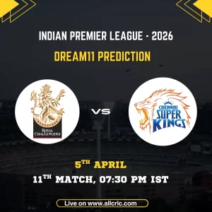 RCB vs CSK Dream11 prediction today match for IPL 2026 featuring Royal Challengers Bengaluru vs Chennai Super Kings, 5 April 11th match details, Dream11 team prediction, fantasy tips, captain picks and match prediction