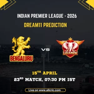 RCB vs LSG Dream11 Prediction Today Match – Royal Challengers Bengaluru vs Lucknow Super Giants, IPL 2026 Match 23, 15th April, 7:30 PM IST