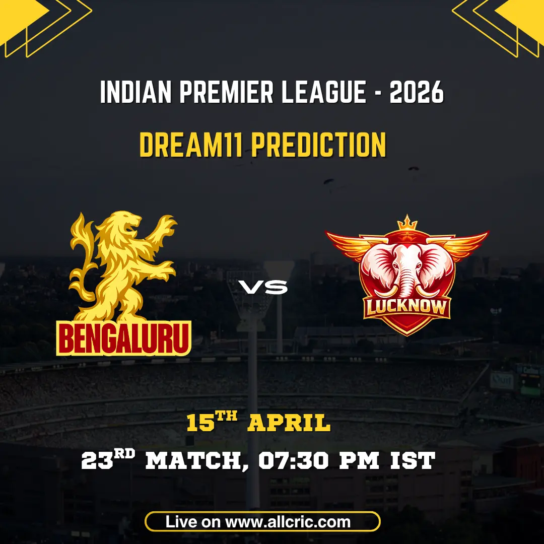 RCB vs LSG Dream11 Prediction Today Match – Royal Challengers Bengaluru vs Lucknow Super Giants, IPL 2026 Match 23, 15th April, 7:30 PM IST