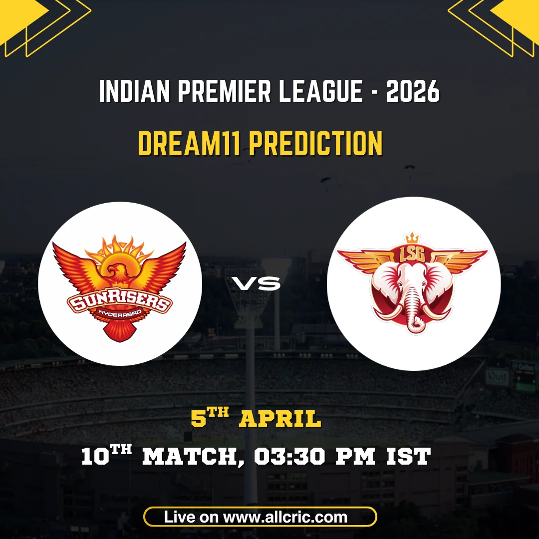 SRH vs LSG Dream11 prediction today match for IPL 2026 featuring Sunrisers Hyderabad vs Lucknow Super Giants, 5 April 10th match details, Dream11 team prediction, fantasy tips, captain picks and match prediction