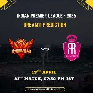 SRH vs RR Dream11 prediction today match IPL 2026 – Sunrisers Hyderabad vs Rajasthan Royals Dream11 team today, fantasy tips and best picks April 13