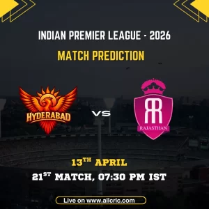 SRH vs RR today match prediction IPL 2026 – Sunrisers Hyderabad vs Rajasthan Royals match prediction, win prediction April 13 Hyderabad