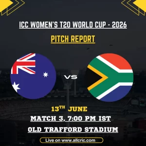 AUS-W vs SA-W pitch report today graphic for the ICC Women’s T20 World Cup 2026 featuring Australia Women and South Africa Women at Old Trafford Stadium, Manchester. The image highlights a bowling-friendly surface with early seam movement, spin assistance in the middle overs, and competitive scores expected around 125–145 runs.