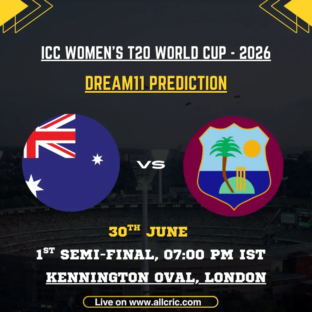 AUS-W vs WI-W Dream11 prediction today match graphic for the ICC Women's T20 World Cup 2026 1st Semi-Final at Kennington Oval, London, featuring Australia Women vs West Indies Women with top Dream11 team picks, captain, and vice-captain suggestions.