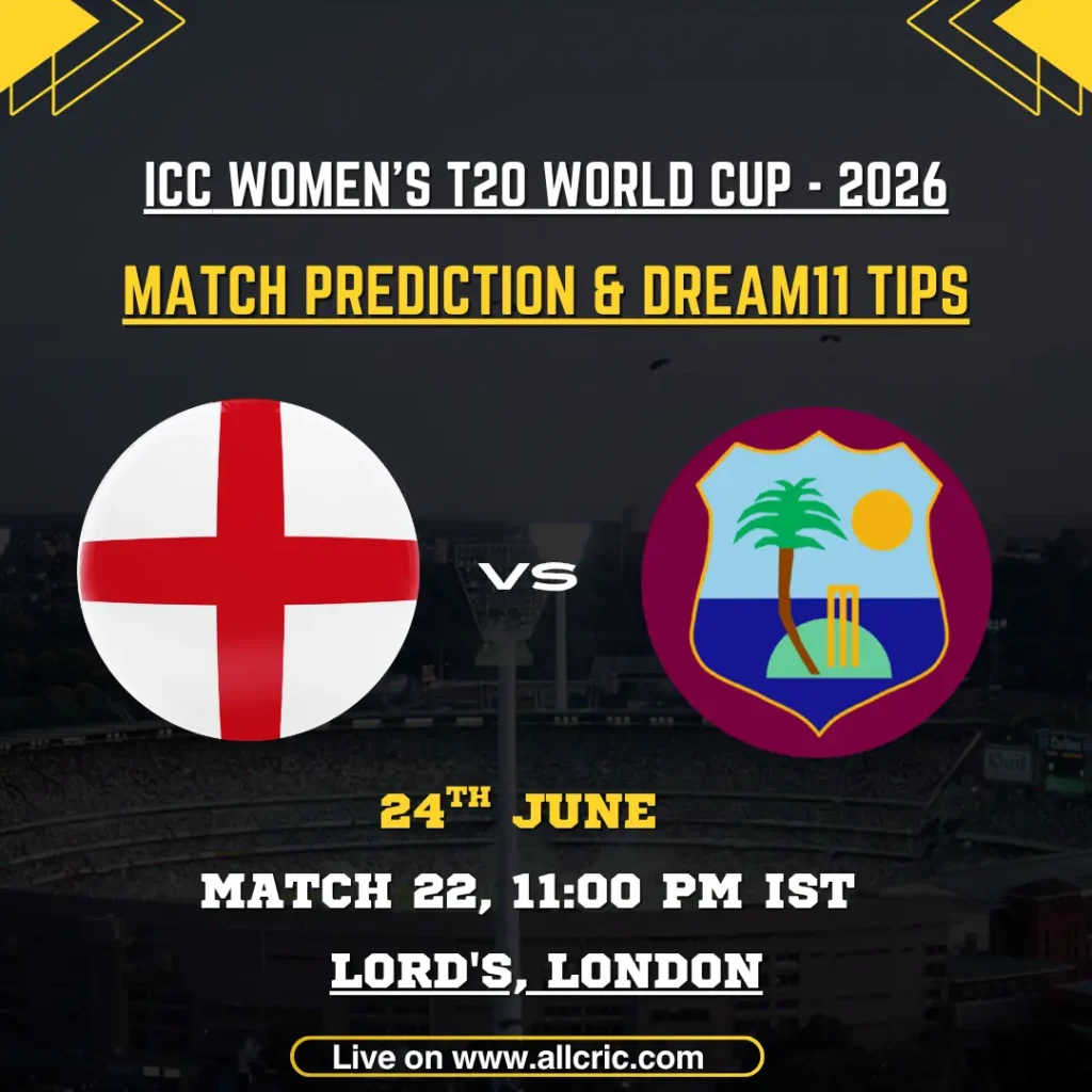 ENG-W vs WI-W today match prediction and Dream11 prediction graphic for ICC Women’s T20 World Cup 2026 Match 22 at Lord’s, London, featuring England Women vs West Indies Women with fantasy tips, captain picks, and match details for the June 24 clash.