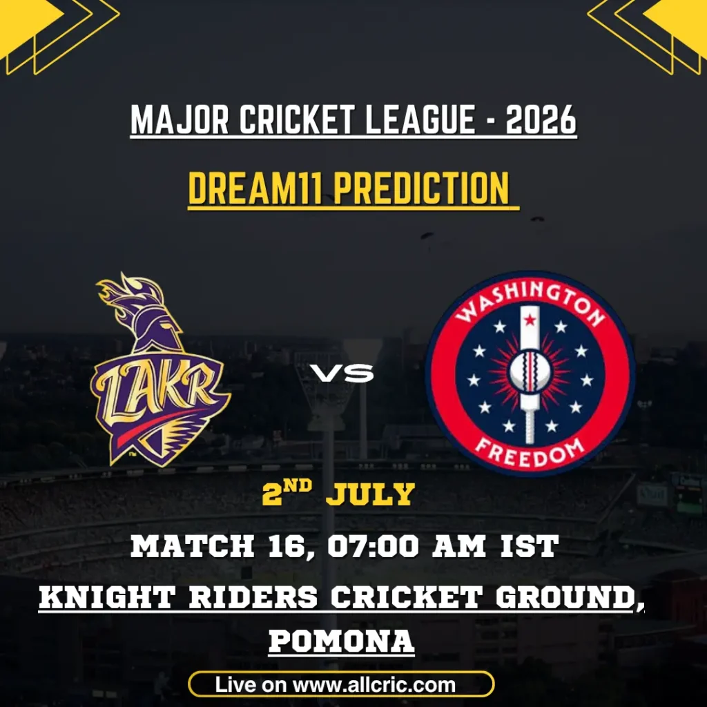LAKR vs WF Dream11 prediction today match graphic for Major League Cricket 2026 Match 16, featuring Los Angeles Knight Riders vs Washington Freedom at Knight Riders Cricket Ground, Pomona, with Dream11 team, captain and vice-captain picks, fantasy tips, and probable playing XIs.