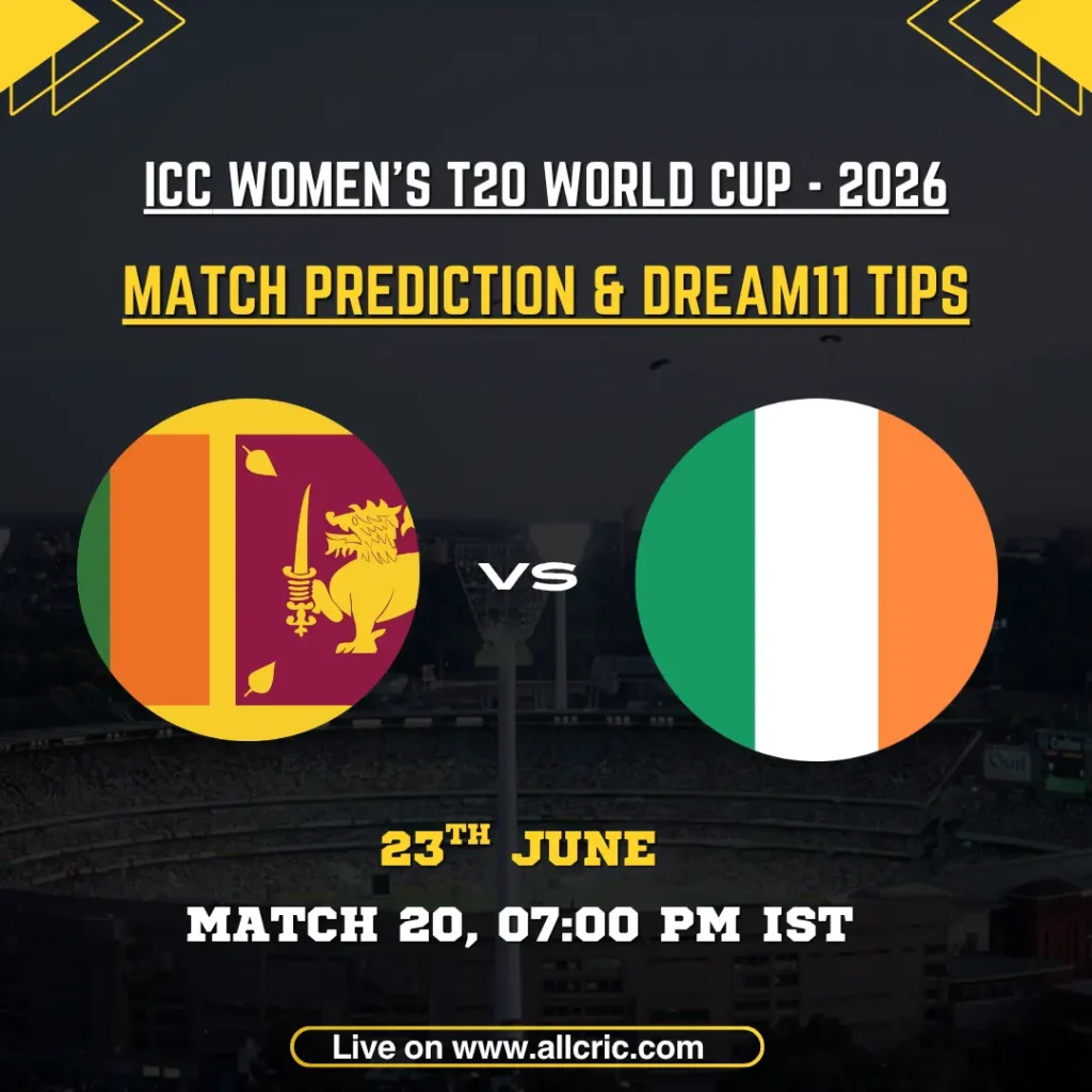 SL-W vs IRE-W today match prediction and Dream11 prediction today match for ICC Women’s T20 World Cup 2026 Match 20 featuring Sri Lanka Women vs Ireland Women on 23 June with fantasy tips, probable XI, and key players.
