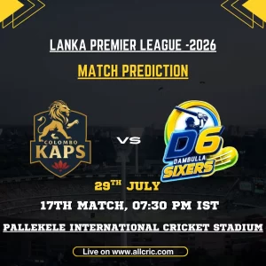 CK vs DS today match prediction for Colombo Kaps vs Dambulla Sixers in the 17th LPL 2026 match at Pallekele International Cricket Stadium.
