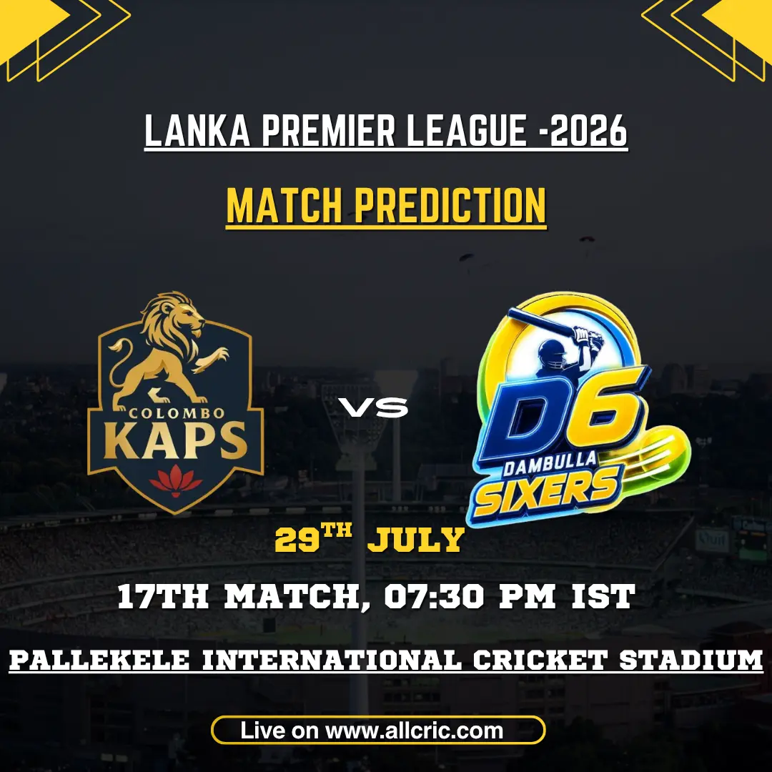 CK vs DS today match prediction for Colombo Kaps vs Dambulla Sixers in the 17th LPL 2026 match at Pallekele International Cricket Stadium.