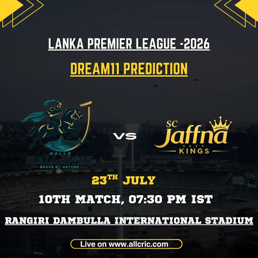 GG vs JK Dream11 prediction today match for Galle Gallants vs Jaffna Kings in the 10th LPL 2026 match at Rangiri Dambulla Stadium.