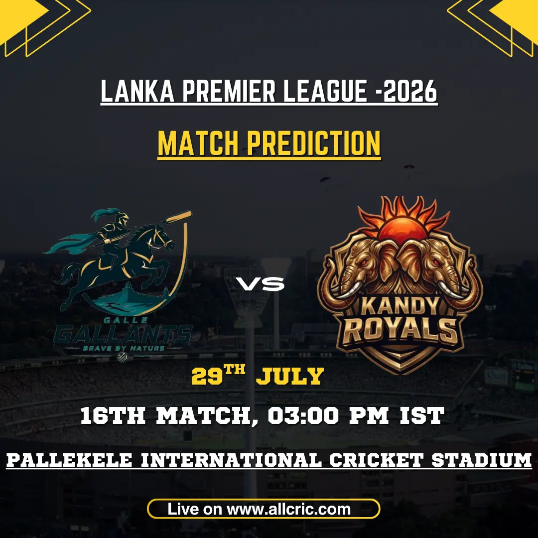 GG vs KR today match prediction for Galle Gallants vs Kandy Royals in the 16th LPL 2026 match at Pallekele International Cricket Stadium.