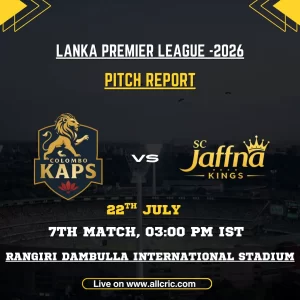 JK vs CK pitch report for Colombo Kaps vs Jaffna Kings at Rangiri Dambulla International Stadium, a spin-friendly venue favouring teams batting first.