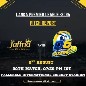 JK vs DS pitch report today graphic showing Jaffna Kings vs Dambulla Sixers for LPL 2026 Match 20 at Pallekele.