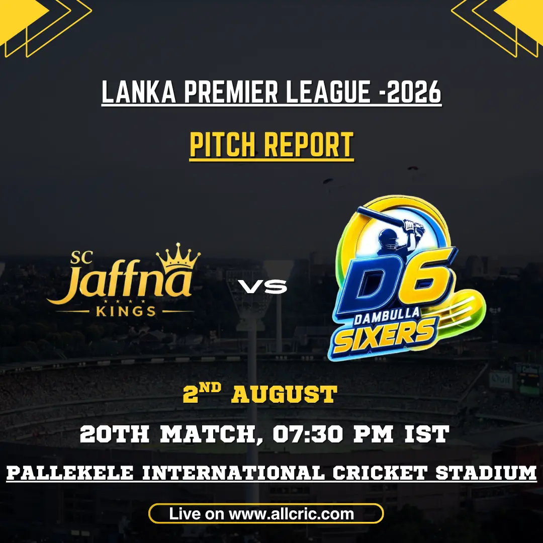 JK vs DS pitch report today graphic showing Jaffna Kings vs Dambulla Sixers for LPL 2026 Match 20 at Pallekele.