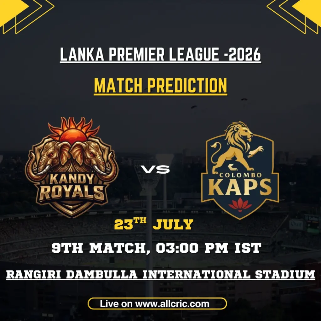KR vs CK today match prediction for Kandy Royals vs Colombo Kaps in the 9th LPL 2026 match at Rangiri Dambulla International Stadium.
