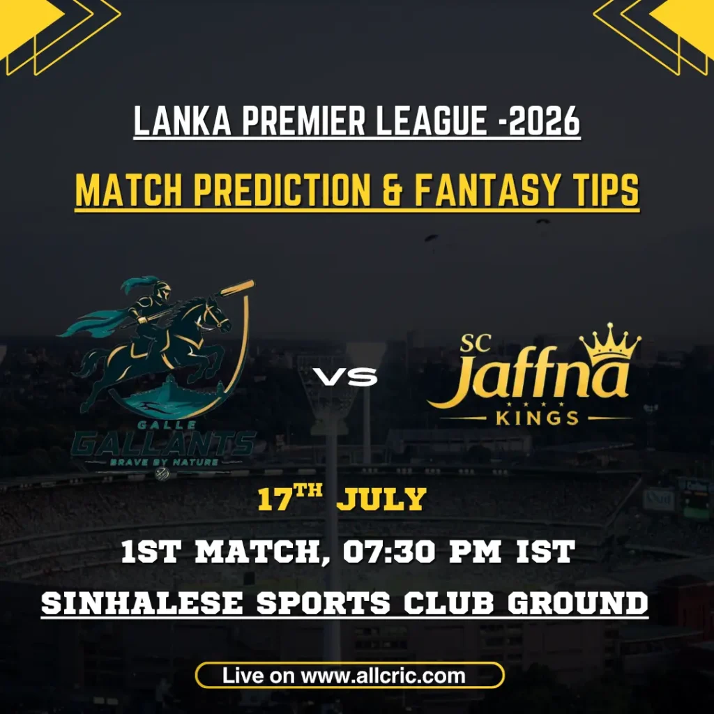 GG vs JK Dream11 prediction today match graphic for Galle Gallants vs Jaffna Kings in the LPL 2026 opener at Sinhalese Sports Club Ground.