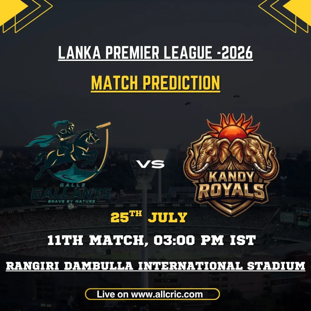 GG vs KR today match prediction for Galle Gallants vs Kandy Royals in the 11th LPL 2026 match at Rangiri Dambulla International Stadium.