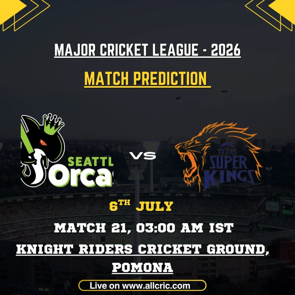 SO vs TSK today match prediction graphic for MLC 2026 Match 21 featuring Seattle Orcas vs Texas Super Kings at Knight Riders Cricket Ground, Pomona.