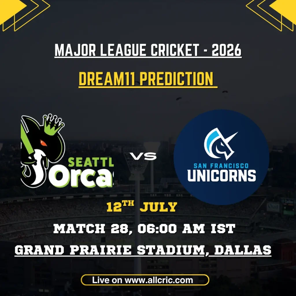 SEO vs SFU Dream11 prediction today match for Seattle Orcas vs San Francisco Unicorns in MLC 2026 Match 28, featuring the best SEO vs SFU Dream11 prediction, fantasy cricket tips, probable playing XIs, captain and vice-captain picks, and SEO vs SFU Dream11 team prediction for Grand Prairie Stadium, Dallas.