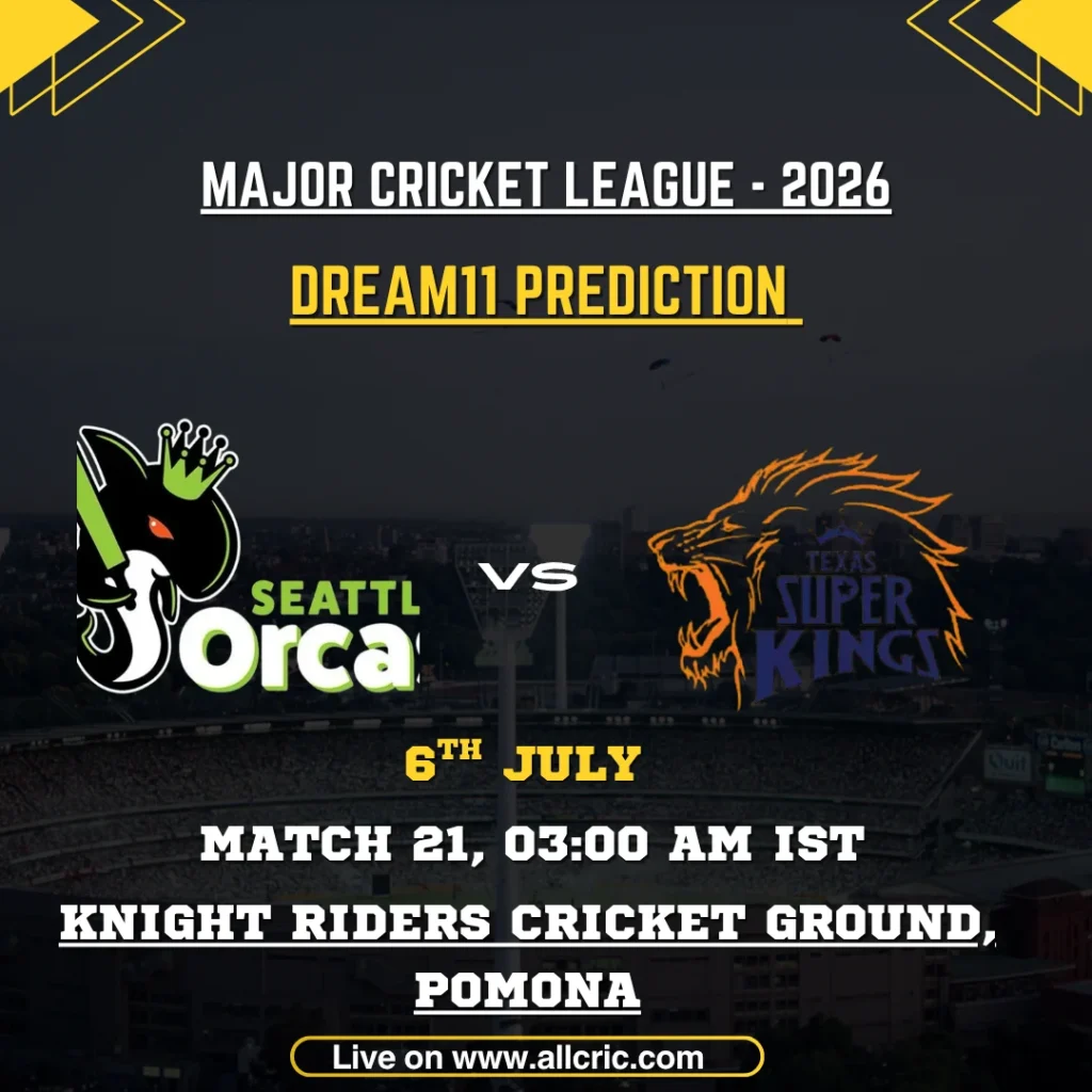 SO vs TSK Dream11 prediction today match graphic for MLC 2026 Match 21 featuring Seattle Orcas vs Texas Super Kings at Knight Riders Cricket Ground, Pomona.