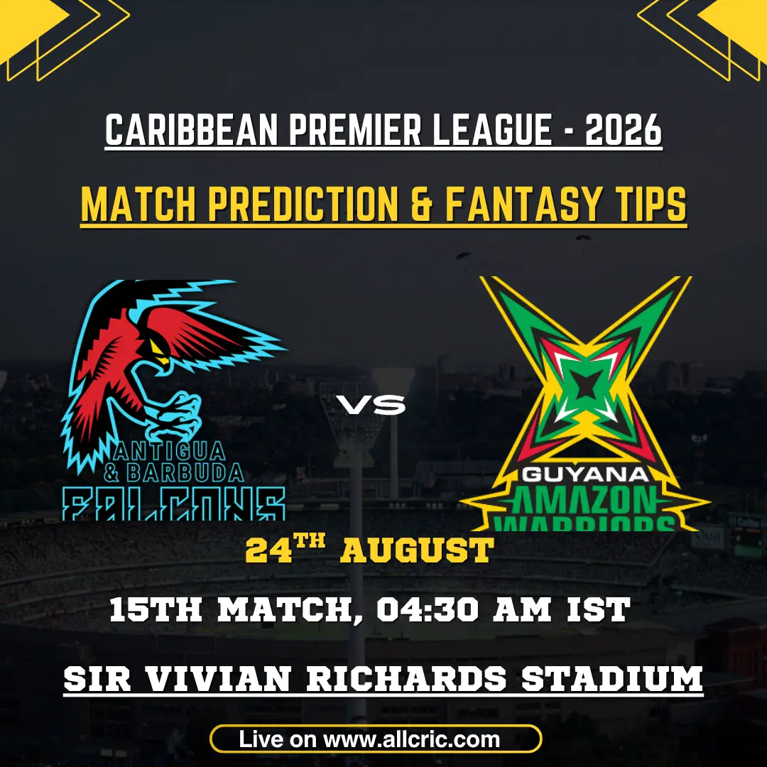 ABF vs GAW today match prediction and fantasy tips for CPL 2026 Match 15, featuring Antigua and Barbuda Falcons vs Guyana Amazon Warriors at Sir Vivian Richards Stadium.