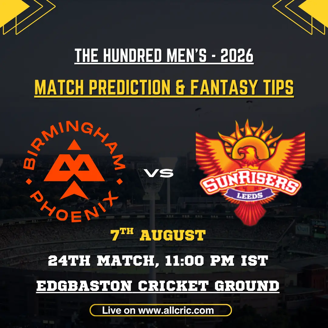 Birmingham Phoenix vs Sunrisers Leeds match prediction and Dream11 fantasy tips graphic for The Hundred Men’s 2026 Match 24 at Edgbaston.